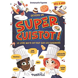 Figueras_Emmanuelle_Le_Cose_Ga_tan-Deviens_un_super_cuistot_Le_livre_qui_te_dit_tout_sur_les_cuisiniers-9782815311496_0