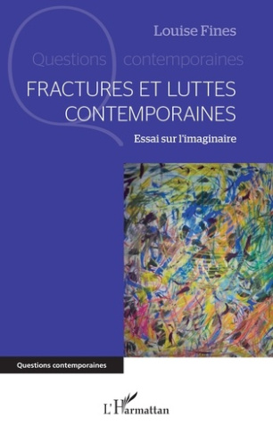 Fines_Louise-Fractures_et_luttes_contemporaines._Essai_sur_l_imaginaire-9782336570501_0