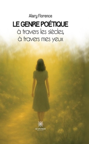 Florence_Alary-Le_genre_po_tique_travers_les_si_cles_travers_mes_yeux-9791042289362_0