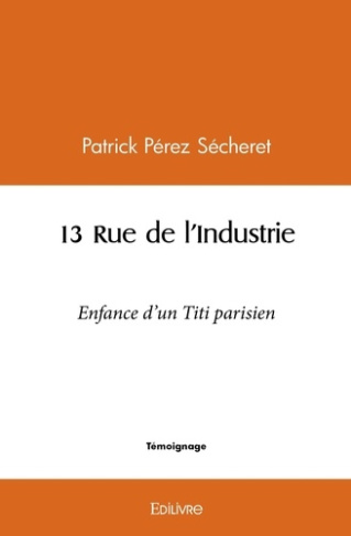 Foucaud_Julien-13_Rue_de_l_Industrie._Enfance_d_un_Titi_parisien-9782414556199_0