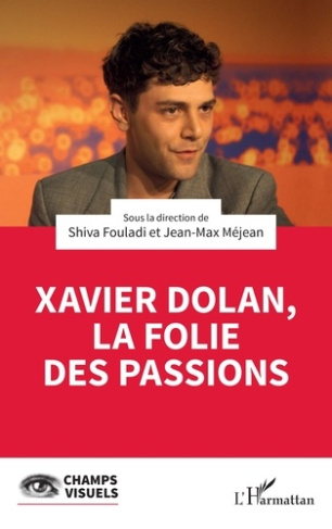 Fouladi_Shiva_M_jean_Jean-Max-Xavier_Dolan_la_folie_des_passions-9782336557274_0