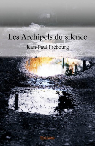 Fr_bourg_Jean-Paul-Les_archipels_du_silence-9782334014359_0