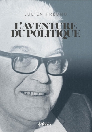 Freund_Julien-L_Aventure_du_politique-9791090742772_0