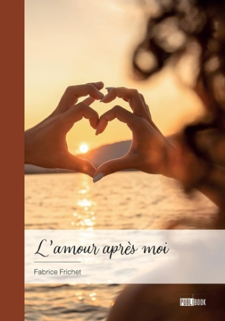 Frichet_Fabrice-L_amour_apr_s_moi-9782342383843_0