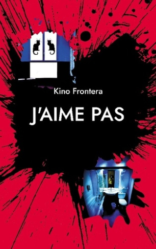Frontera_Kino-J_aime_pas_-_nouvelle_edition_enrichie_en_m-9782322578771_0