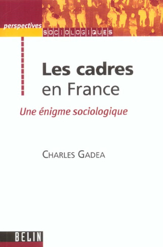 Gad_a_Charles-Les_cadres_en_France._Une_nigme_sociologique-9782701132181_0