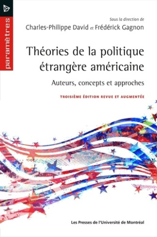 Gagnon_Fr_d_rick_David_Charles-Philippe-Th_ories_de_la_politique_trang_re_am_ricaine._Auteurs_concepts_et_approches-9782760652415_0