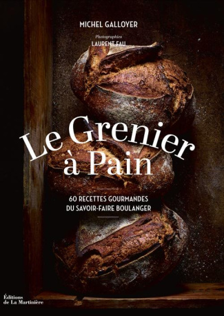 Galloyer_Michel_Fau_Laurent_Chatelain_Marion-Le_Grenier_Pain._60_recettes_du_savoir-faire_boulanger-9782732474199_0