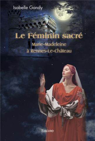 Gandy_Isabelle-Le_F_minin_sacr_._Marie-Madeleine_Rennes-Le-Ch_teau-9782414519620_0