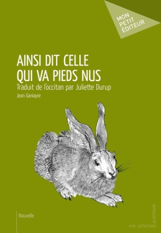 Ganiayre_Jean-Ainsi_dit_celle_qui_va_pieds_nus._Traduit_de_l_occitan_par_Juliette_Durup-9782342009460_0