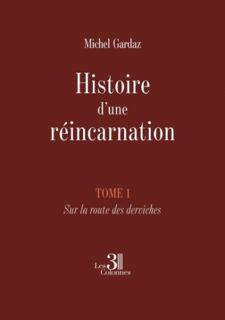 Gardaz_Michel-Histoire_d_une_r_incarnation_-_Tome_1._Sur_la_route_des_derviches-9791040622239_0