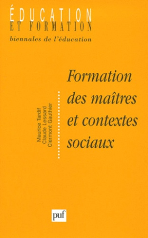Gauthier_Clermont_Lessard_Claude_Tardif_Mauric-Formation_des_ma_tres_et_contextes_sociaux._Perspectives_internationales-9782130491163_0