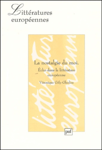 Gely-Ghedira_V_ronique-LA_NOSTALGIE_DU_MOI._Echo_dans_la_litt_rature_europ_enne-9782130504757_0