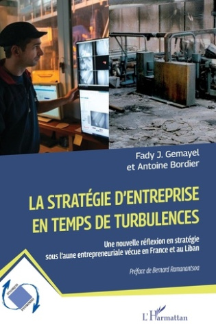 Gemayel_Fady_J._Bordier_Antoine_Ramanantsoa_Be-La_strat_gie_d_entreprise_en_temps_de_turbulences._Une_nouvelle_r_flexion_en_strat_gie_sous_l_aune_e-9782336550138_0