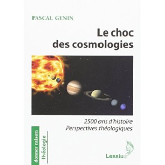 Genin_Pascal-Le_choc_des_cosmologies._2500_ans_d_histoire_perspectives_th_ologiques-9782872992942_0