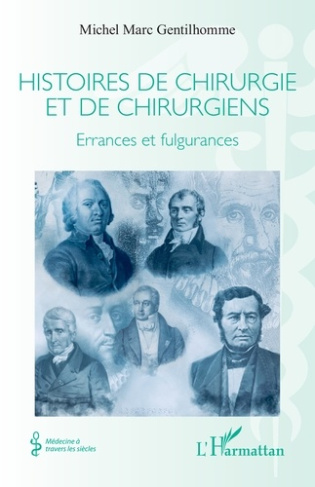 Gentilhomme_Michel_marc-Histoires_de_chirurgie_et_de_chirurgiens._Errances_et_fulgurances-9782336571553_0