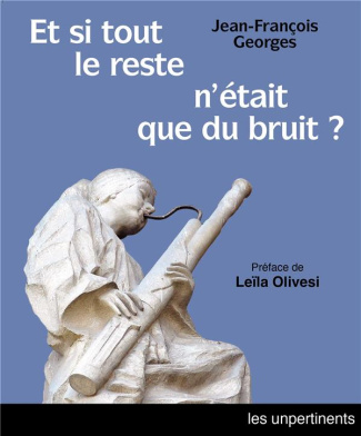 Georges_Jean-Fran_ois_Olivesi_Le_la-Et_si_tout_le_reste_n_tait_que_du_bruit_-9791097174767_0