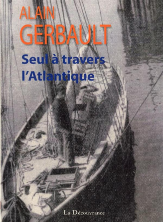Gerbault_Alain-Seul_travers_l_Atlantique-9782842657918_0