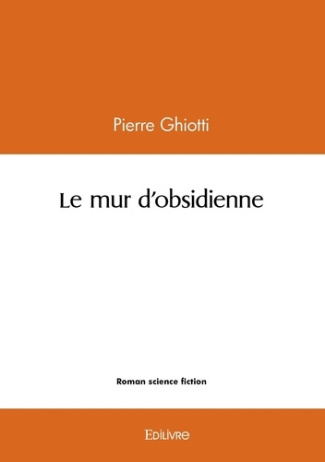 Ghiotti_Pierre-Le_mur_d_obsidienne-9782414618613_0