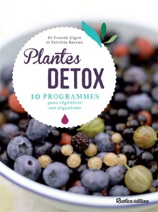 Gigon_Franck_Bareau_Patricia_Roulier_Guy-Plantes_d_tox._14_programmes_pour_vivifier_votre_organisme-9782815305129_0