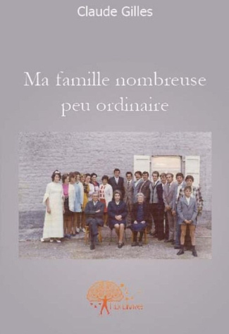 Gilles_Claude-Ma_famille_nombreuse_peu_ordinaire-9782812107603_0