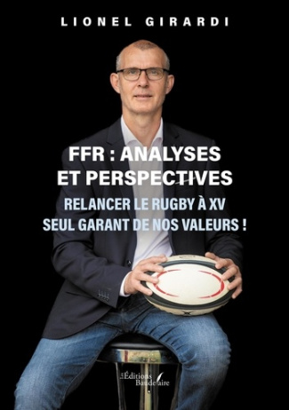 Girardi_Lionel-FFR_analyses_et_perspectives._Relancer_le_rugby_XV_seul_garant_de_nos_valeurs_-9791020387868_0