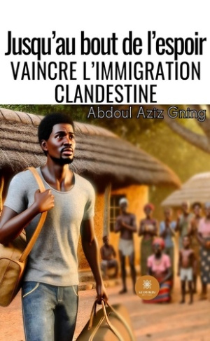 Gning_Abdoul_aziz-Jusqu_au_bout_de_l_espoir._Vaincre_l_immigration_clandestine-9791042251581_0