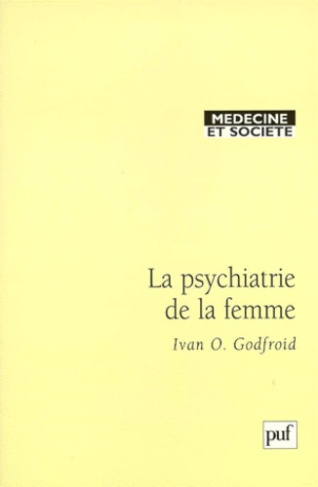 Godfroid_Ivan_O.-La_psychiatrie_de_la_femme-9782130498148_0