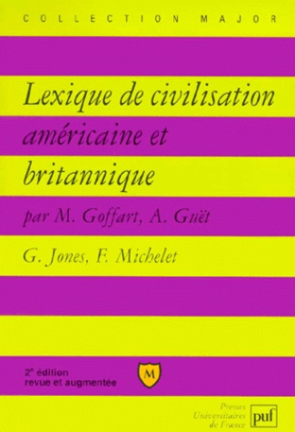 Goffart_Michel_Gu_t_Alain_Jones_Gwyn_Michele-Lexique_de_civilisation_am_ricaine_et_britannique._2e_dition-9782130499558_0