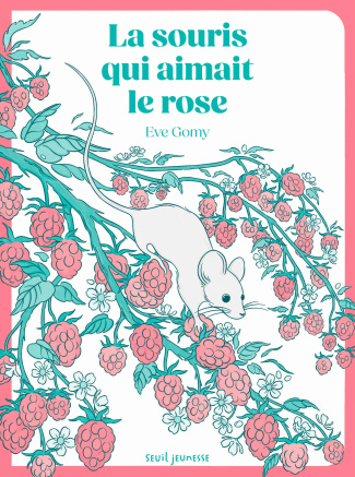 Gomy_Eve-La_souris_qui_aimait_le_rose-9791023521627_0