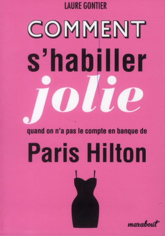 Gontier_Laure-Comment_s_habiller_jolie_sans_avoir_le_compte_en_banque_de_Paris_Hilton-9782501083140_0