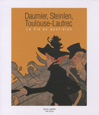 Gonzalez_Sylvie_Martin-Pigalle_Rapha_le_Lobstein-Daumier_Steinlen_Toulouse-Lautrec_La_vie_au_quotidien-9782757204436_0