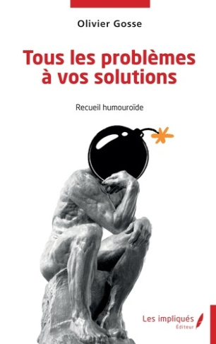 Gosse_Olivier-Tous_les_probl_mes_vos_solutions._Recueil_humouro_de-9791042813611_0