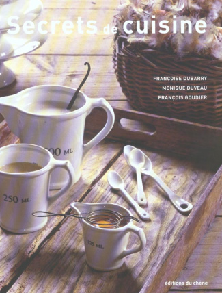 Goudier_Fran_ois_Dubarry_Fran_oise_Duveau_Moniqu-Secrets_de_cuisine-9782842774943_0