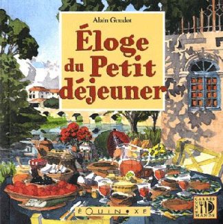 Goudot_Alain-Eloge_du_petit_d_jeuner-9782841356843_0