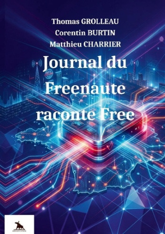Grolleau_Thomas_burtin_corentin_charrie-Journal_du_freenaute_raconte_free-9791070270004_0