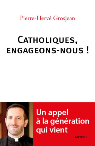Grosjean_Pierre-Herv_Barbarin_Philippe-Catholiques_engageons-nous_-9782360408764_0