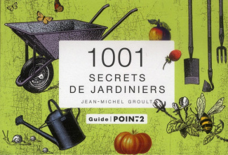 Groult_Jean-Michel-1001_secrets_de_jardiniers-9782363941473_0