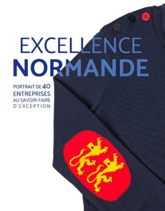 Gu_rin_Arnaud-Excellence_normande._Portrait_de_40_entreprises_au_savoir-faire_d_exception-9782737385803_0