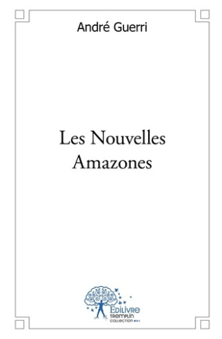 Guerri_Andr_-Les_Nouvelles_Amazones-9782332547545_0