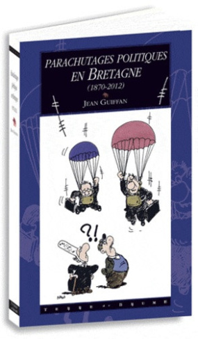 Guiffan_Jean_Nono-Parachutages_politiques_en_Bretagne_1870-2012_-9782843624759_0