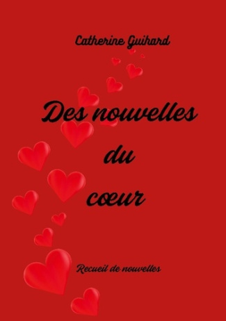 Guihard_Catherine-Nouvelles_du_coeur-9782322640171_0