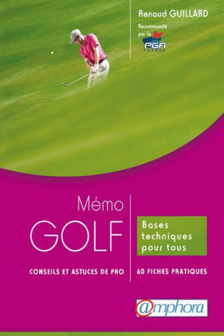 Guillard_Renaud-M_mo_Golf_conseils_et_astuces_de_pro._Bases_techniques_pour_tous_60_fiches_pratiques-9782851808387_0