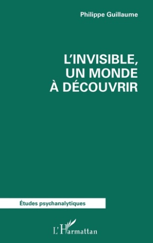 Guillaume_Philippe-L_invisible_un_monde_d_couvrir-9782336571409_0