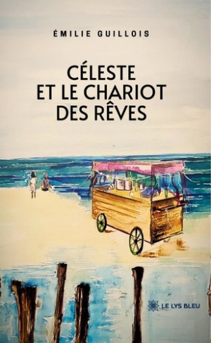 Guillois_milie-C_leste_et_le_chariot_des_r_ves-9791042297008_0