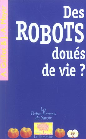 Guillot_Agn_s_Meyer_Jean-Arcady-Des_robots_dou_s_de_vie_-9782746501720_0