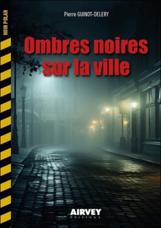 Guinot-Del_ry_Pierre-Ombres_noires_sur_la_ville-9782373191820_0