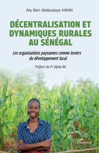 HANN_BA-Decentralisation_et_dynamiques_rurales_au_senegal_-_les_organisations_paysannes_comme_leviers_de_dev-9782336592862_0