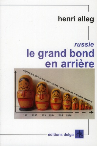 HENRI_ALLEG-LE_GRAND_BOND_EN_ARRIERE._REPORTAGE_DANS_UNE_RUSSIE_DE_RUINES_ET_D_ESPERANCE-9782915854312_0