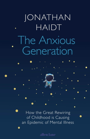 Haidt_Jonathan-The_Anxious_Generation_How_the_Great_Rewiring_of_Childhood_Is_Causing_an_Epidemic_of_Mental_Illnes-9780241647660_0